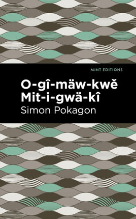 O-gî-mäw-kwě Mit-i-gwä-kî