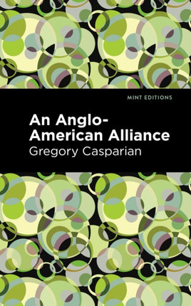 An Anglo-American Alliance: A Serio-Comic Romance