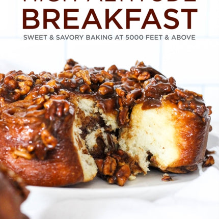 High-Altitude Breakfast: Sweet & Savory Baking at
