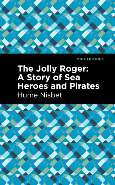The Jolly Roger: A Story of Sea Heroes and