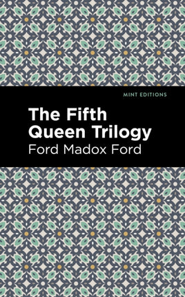 The Fifth Queen Trilogy