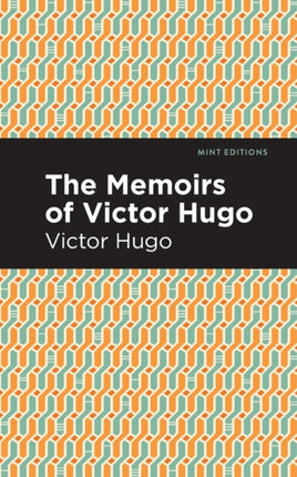 The Memoirs of Victor Hugo