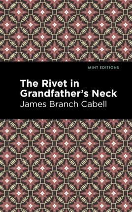 The Rivet in Grandfather's Neck: A Comedy of