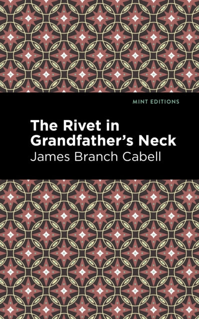 The Rivet in Grandfather's Neck: A Comedy of