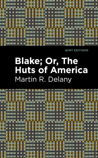 Blake; Or, The Huts of America
