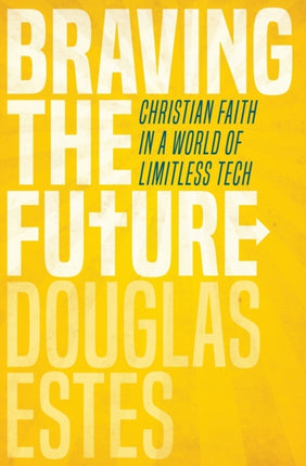 Braving the Future: Christian Faith in a World of