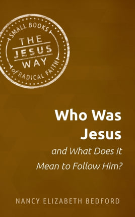 Who Was Jesus and What Does It Mean to Follow