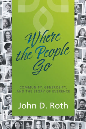 Where the People Go: Community, Generosity, and the Story of Everence