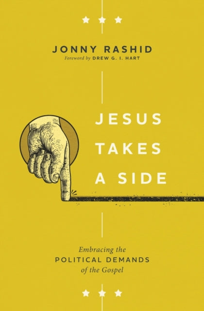 Jesus Takes a Side: Embracing the Political Demands of the Gospel