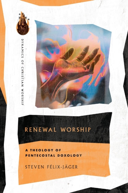 Renewal Worship – A Theology of Pentecostal