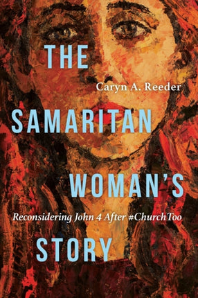 The Samaritan Woman`s Story – Reconsidering John