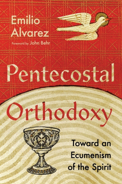 Pentecostal Orthodoxy – Toward an Ecumenism of