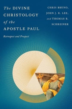 The Divine Christology of the Apostle Paul