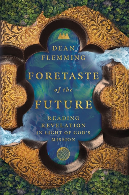 Foretaste of the Future – Reading Revelation in Light of God`s Mission