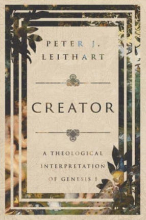Creator: A Theological Interpretation of Genesis