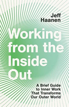 Working from the Inside Out: A Brief Guide to