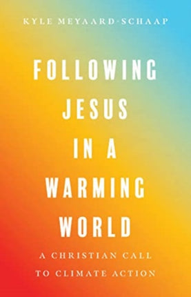 Following Jesus in a Warming World – A Christian
