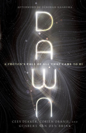Dawn – A Proton`s Tale of All That Came to Be