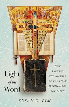 Light of the Word: How Knowing the History of the