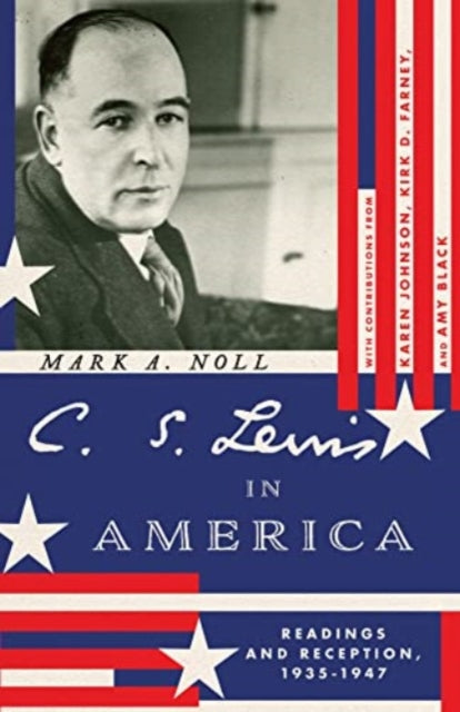 C. S. Lewis in America: Readings and Reception, 1935–1947