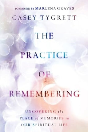 The Practice of Remembering: Uncovering the Place