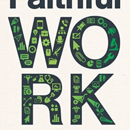 Faithful Work: In the Daily Grind with God and