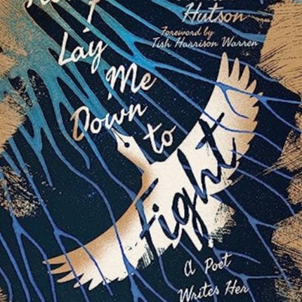 Now I Lay Me Down to Fight: A Poet Writes Her Way
