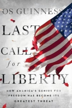 Last Call for Liberty: How America's Genius for
