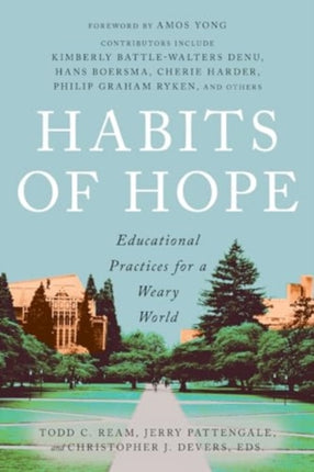 Habits of Hope  Educational Practices for a Weary World