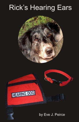 Rick's Hearing Ears: A shelter dog's journey as