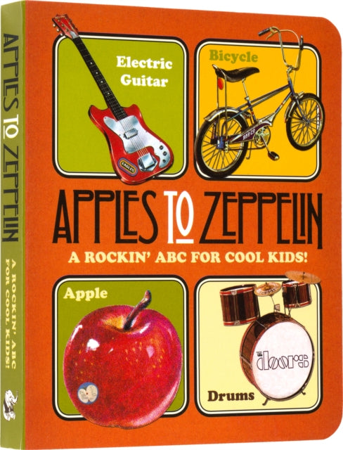 Apples to Zeppelin  A Rockin ABC for Cool Kids.