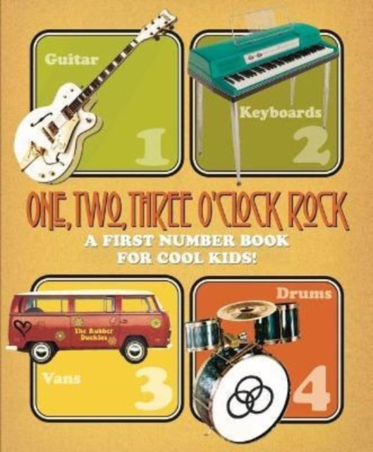 One, Two, Three O'Clock, Rock: A First Number Book for Cool Kids
