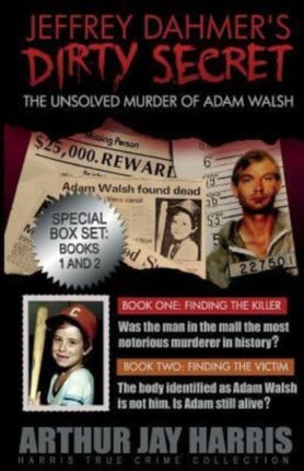 The Unsolved Murder of Adam Walsh: Box Set: Books One and Two