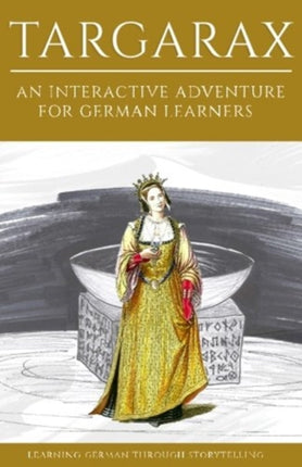 Learning German Through Storytelling: Targarax - An Interactive Adventure For German Learners