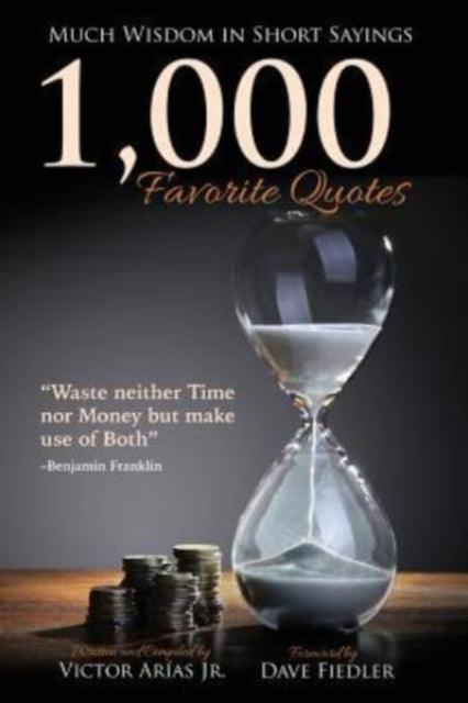 1,000 Favorite Quotes: Much Wisdom in Short Sayings