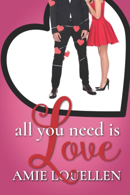 All You Need Is Love: a romantic comedy