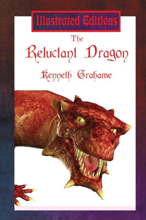 The Reluctant Dragon (Illustrated Edition)