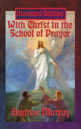 With Christ in the School of Prayer (Illustrated