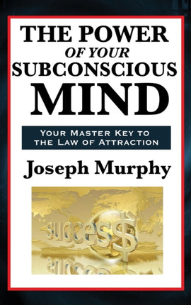 The Power of Your Subconscious Mind