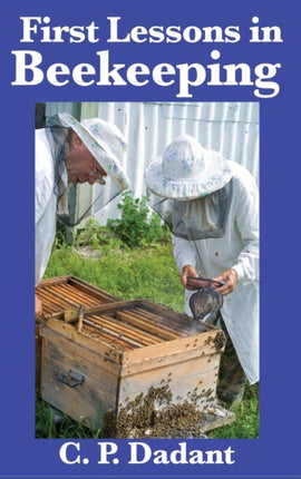 First Lessons in Beekeeping: Complete and