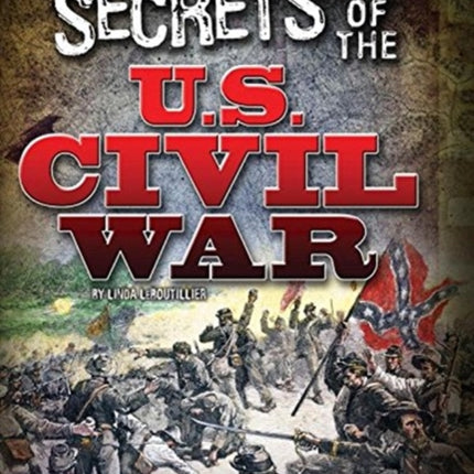 Secrets of the U.S. Civil War