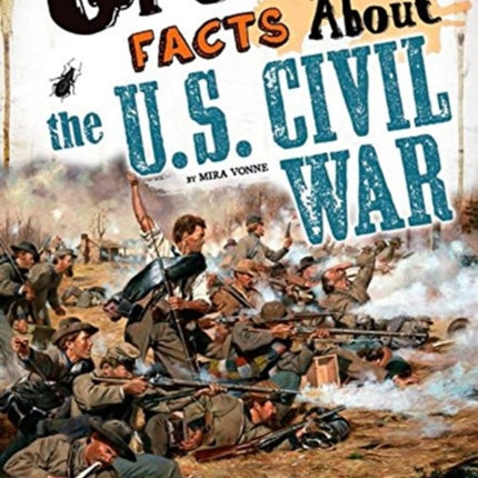 Gross Facts About the U.S. Civil War