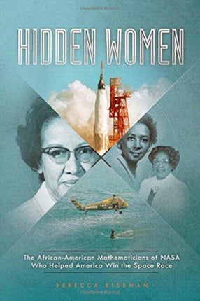 Hidden Women: The African-American Women Mathematicians Who Helped America Win the Space Race