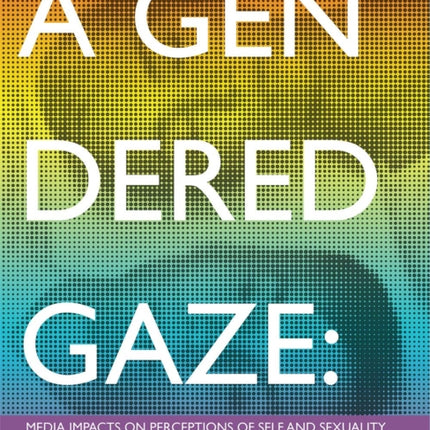 A Gendered Gaze: Media Impacts on Perceptions of