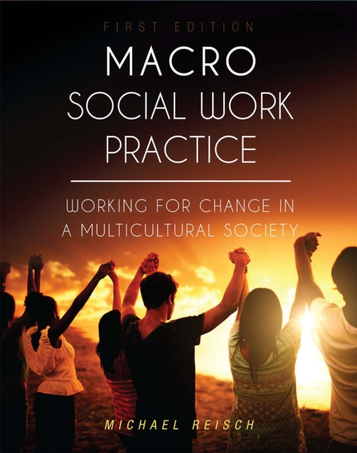 Macro Social Work Practice: Working for Change in