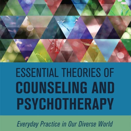 Essential Theories of Counseling and