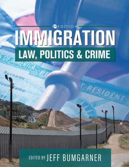 Immigration: Law, Politics, and Crime