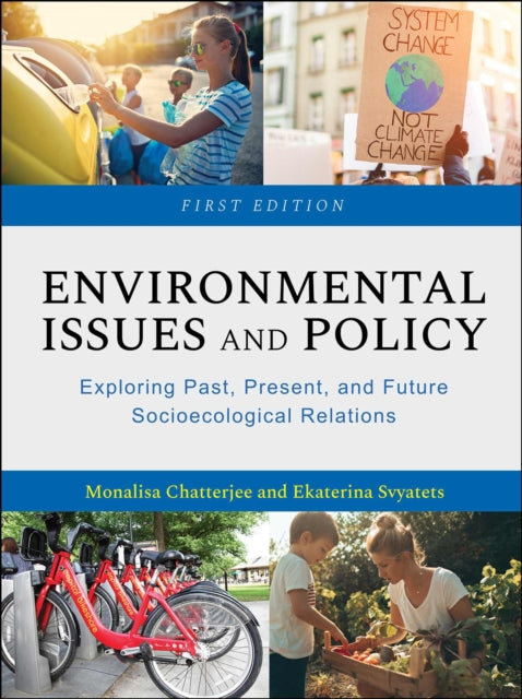 Environmental Issues and Policy: Exploring Past, Present, and Future Socioecological Relations