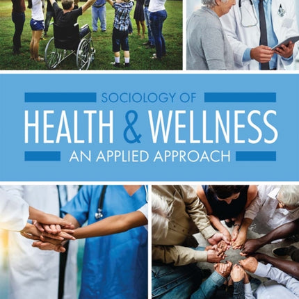 Sociology of Health and Wellness: An Applied