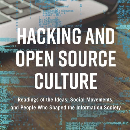 Hacking and Open Source Culture: Readings of the